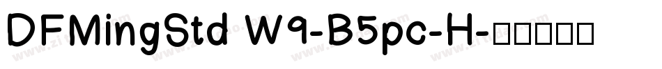 DFMingStd W9-B5pc-H字体转换